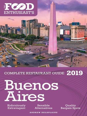 cover image of Buenos Aires--2019--The Food Enthusiast's Complete Restaurant Guide